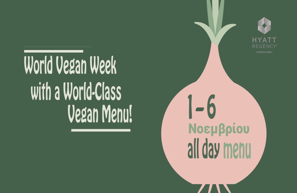 Εβδομάδα Vegan Κουζίνας στο Hyatt Regency Thessaloniki