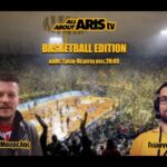 AllAboutARIS TV Basketball Edition με ρεπορτάζ και αναλύσεις (vid)