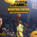 Novibet AllAboutARIS TV Basketball Edition με ρεπορτάζ και αναλύσεις (vid)