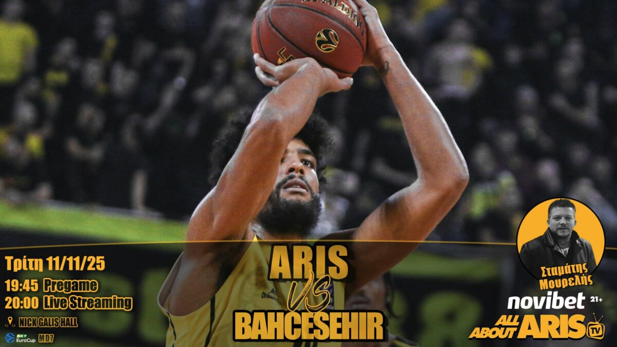 NOVIBET ALLABOUTARIS TV LIVE STREAMING: ARIS B.C. – Bahcesehir (vid)